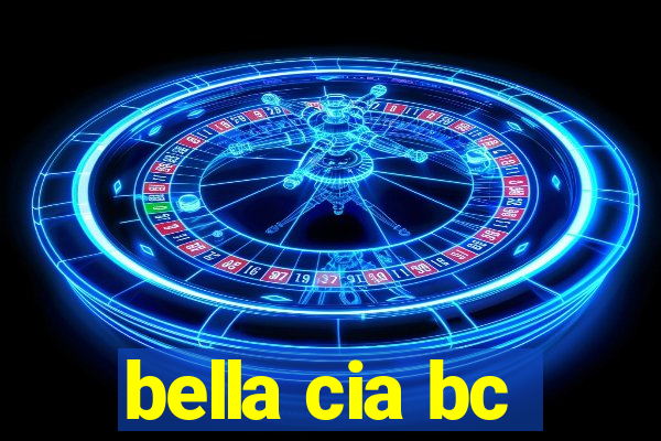 bella cia bc